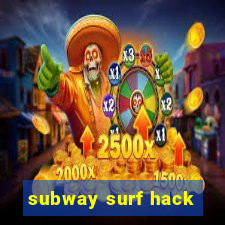 subway surf hack